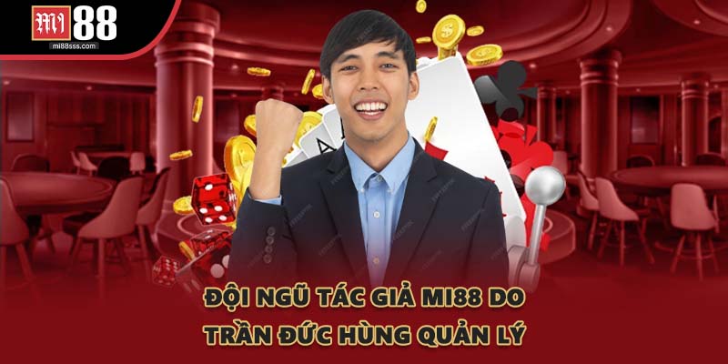 Đội ngũ tác giả MI88 do Trần Đức Hùng quản lý