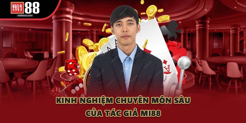 Kinh nghiệm chuyên môn sâu của tác giả MI88