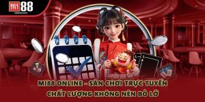 MI88 Online - Sân Chơi Trực Tuyến Chất Lượng Không Nên Bỏ Lỡ