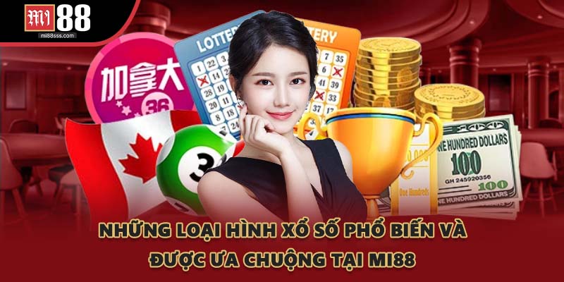 Những loại hình xổ số phổ biến và được ưa chuộng tại MI88